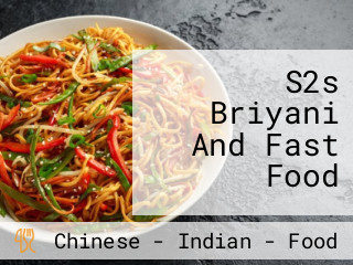 S2s Briyani And Fast Food