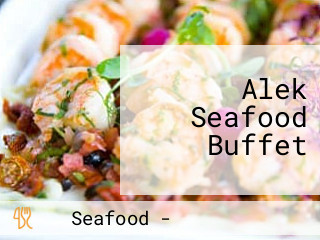 Alek Seafood Buffet