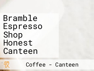 Bramble Espresso Shop Honest Canteen