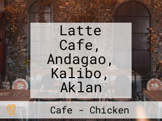 Latte Cafe, Andagao, Kalibo, Aklan