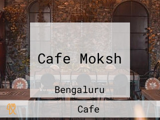 Cafe Moksh