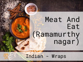 Meat And Eat (Ramamurthy nagar)