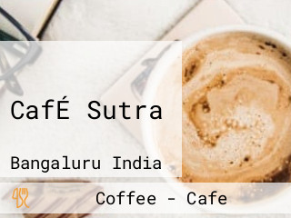 CafÉ Sutra