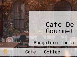 Cafe De Gourmet