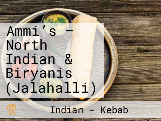 Ammi’s – North Indian & Biryanis (Jalahalli)