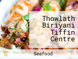 Thowlath Biriyani Tiffin Centre