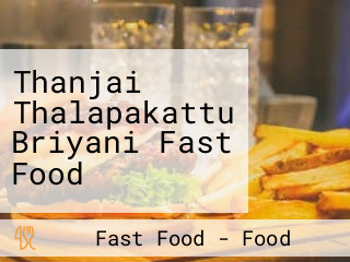 Thanjai Thalapakattu Briyani Fast Food