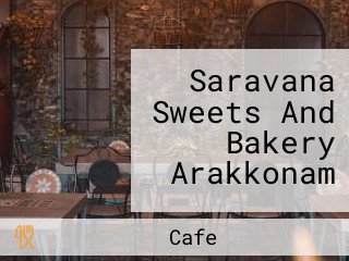 Saravana Sweets And Bakery Arakkonam