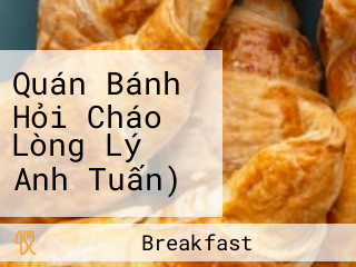 Quán Bánh Hỏi Cháo Lòng Lý Anh Tuấn)