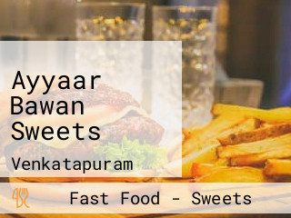 Ayyaar Bawan Sweets