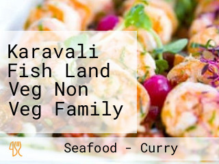 Karavali Fish Land Veg Non Veg Family