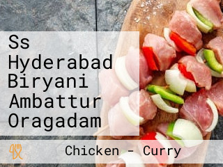 Ss Hyderabad Biryani Ambattur Oragadam