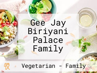 Gee Jay Biriyani Palace Family