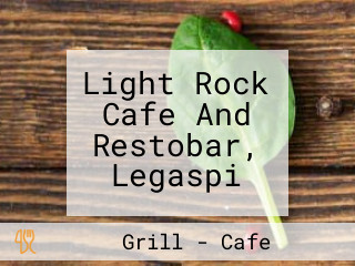 Light Rock Cafe And Restobar, Legaspi