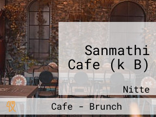 Sanmathi Cafe (k B)