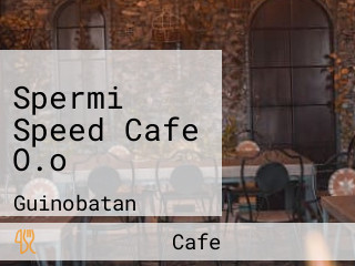 Spermi Speed Cafe O.o