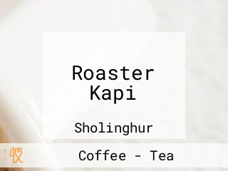 Roaster Kapi