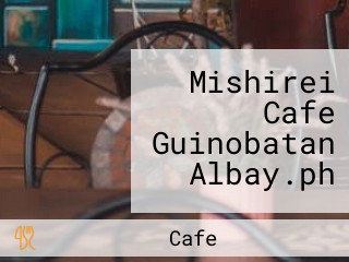 Mishirei Cafe Guinobatan Albay.ph