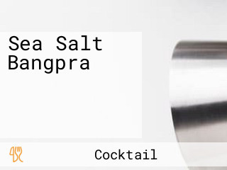 Sea Salt Bangpra ร้านอาหาร ติดทะเล ชลบุรี