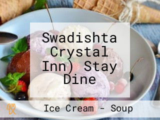 Swadishta Crystal Inn) Stay Dine