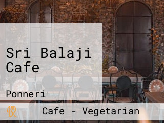 Sri Balaji Cafe