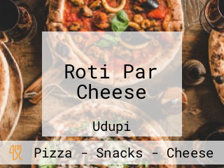 Roti Par Cheese