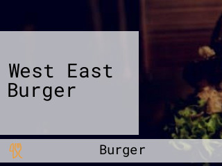 West East Burger