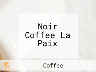 Noir Coffee La Paix