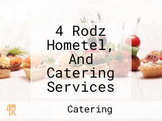 4 Rodz Hometel, And Catering Services