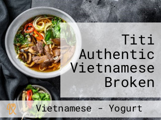 Titi Authentic Vietnamese Broken Rice (com Tam Thien)