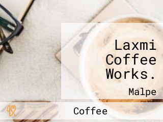 Laxmi Coffee Works.