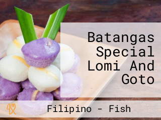 Batangas Special Lomi And Goto