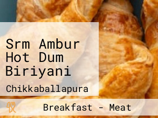 Srm Ambur Hot Dum Biriyani