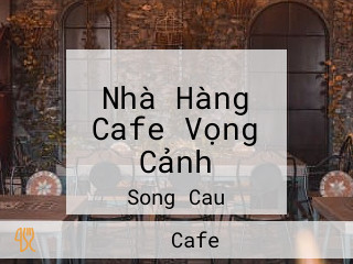 Nhà Hàng Cafe Vọng Cảnh