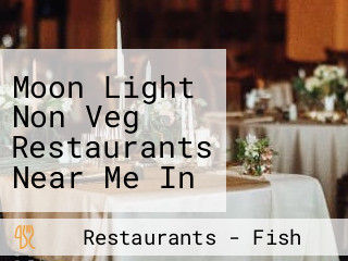 Moon Light Non Veg Restaurants Near Me In Hebri National Highway