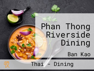 Phan Thong Riverside Dining