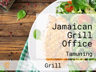 Jamaican Grill Office