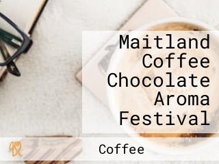 Maitland Coffee Chocolate Aroma Festival