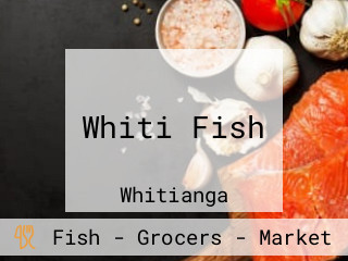 Whiti Fish