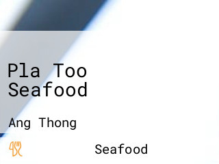 Pla Too Seafood