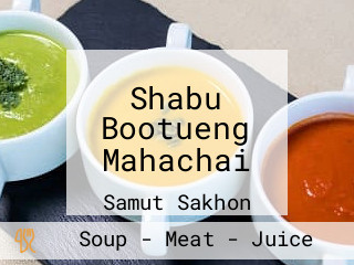 Shabu Bootueng Mahachai