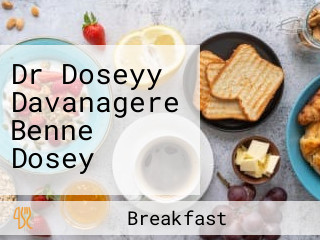 Dr Doseyy Davanagere Benne Dosey