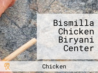 Bismilla Chicken Biryani Center