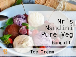 Nr’s Nandini Pure Veg