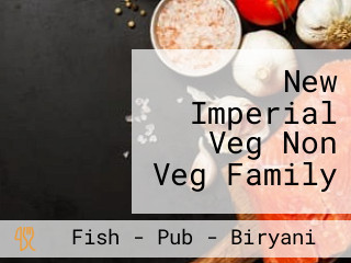 New Imperial Veg Non Veg Family