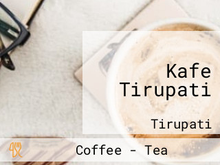 Kafe Tirupati