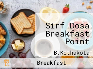 Sirf Dosa Breakfast Point