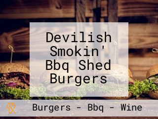 Devilish Smokin' Bbq Shed Burgers