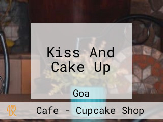 Kiss And Cake Up