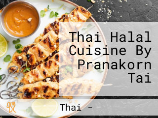 Thai Halal Cuisine By Pranakorn Tai